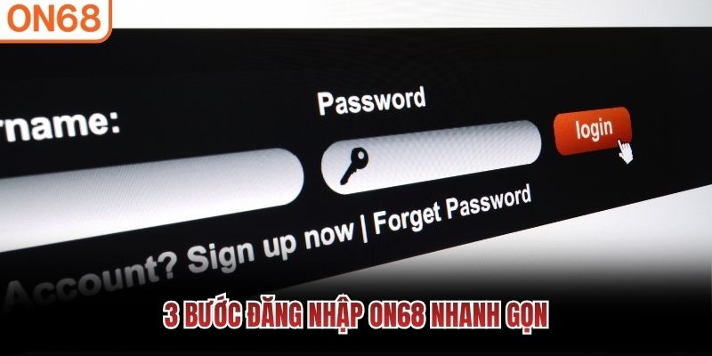 3 bước đăng nhập ON68 nhanh gọn
