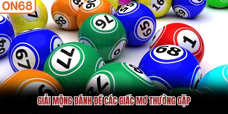 Giải mộng đ&aacute;nh đề c&aacute;c giấc mơ thường gặp
