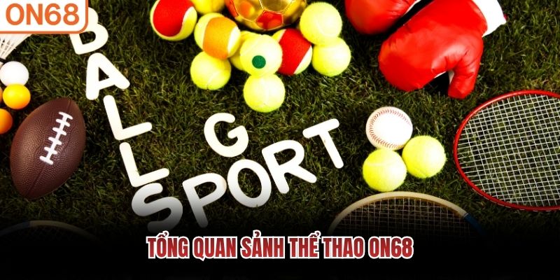 Tổng quan sảnh Thể Thao ON68